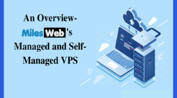MilesWeb's Managed and Self-Managed VPS