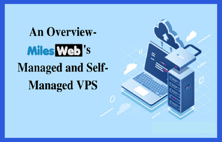 MilesWeb's Managed and Self-Managed VPS